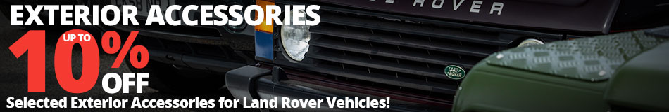 Up to 10% Off Our Top Selling Exterior Accessories for Land Rover Vehicles