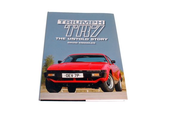 Triumph TR7 - The Untold Story - David Knowles - RB7720