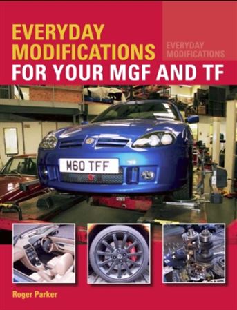 Everyday Mods for your MGF/TF (Roger Parker) - RP1771