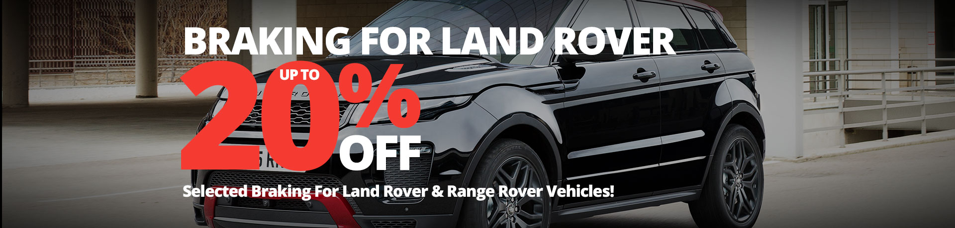 Up to 20% off Land Rover Braking