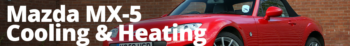 Mazda MX5 Cooling & Heating